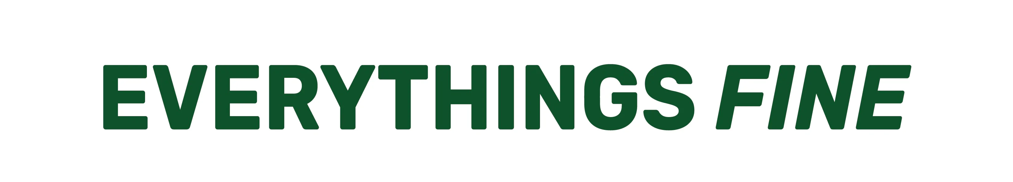 Everythings Fine